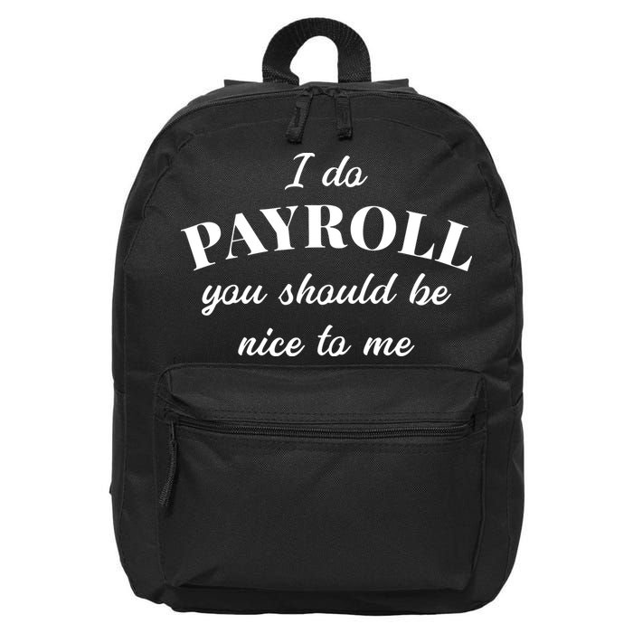 Human Resources Funny Quote Payroll Be Nice Manager Finance 16 in Basic Backpack