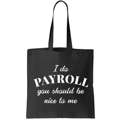 Human Resources Funny Quote Payroll Be Nice Manager Finance Bag