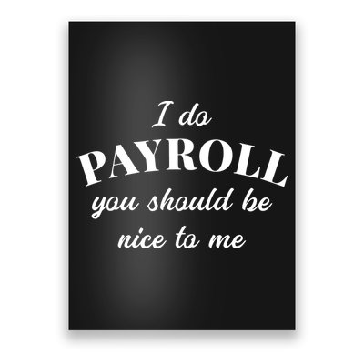 Human Resources Funny Quote Payroll Be Nice Manager Finance Poster