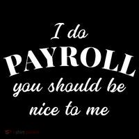 Human Resources Funny Quote Payroll Be Nice Manager Finance Toddler Sweatshirt