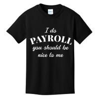 Human Resources Funny Quote Payroll Be Nice Manager Finance Kids T-Shirt