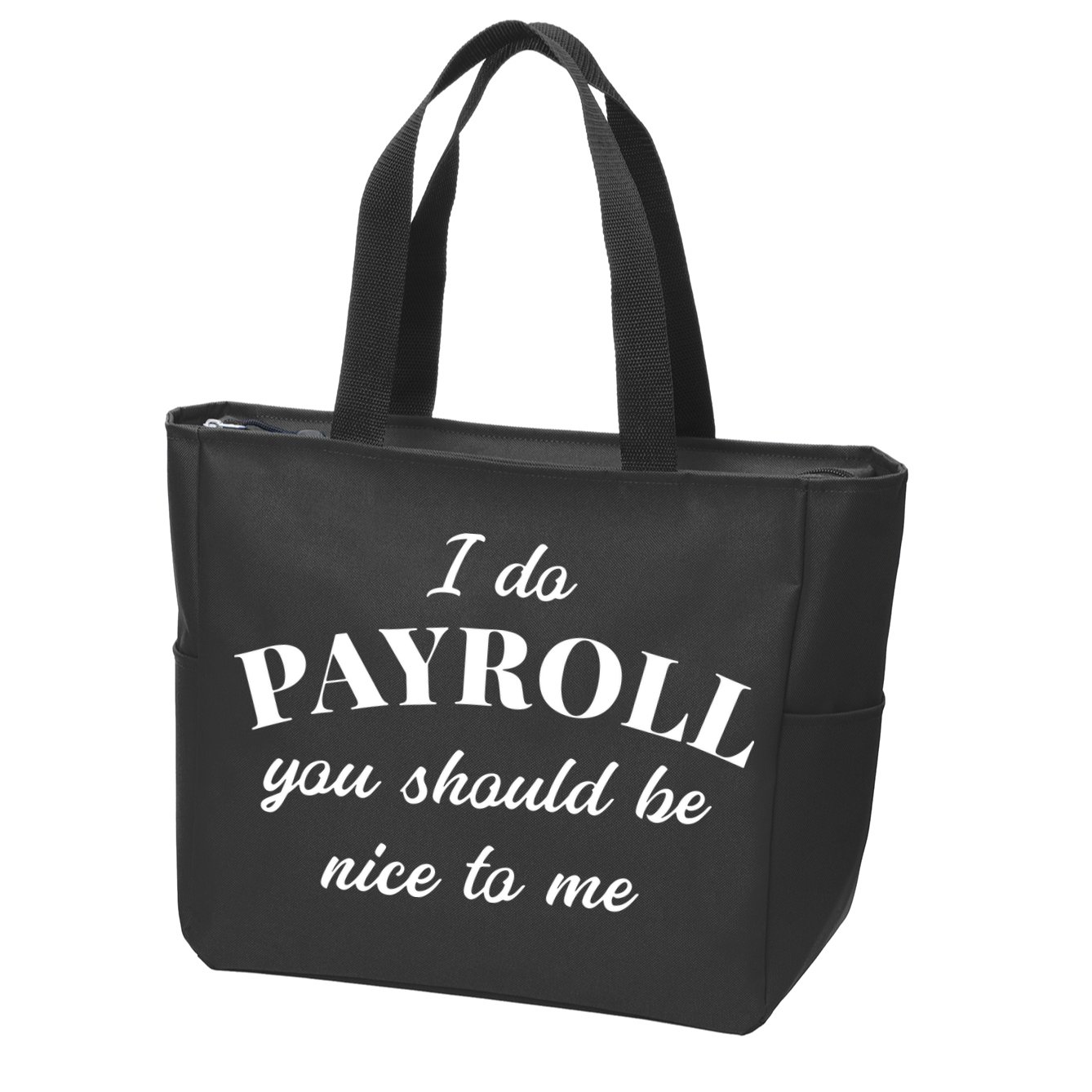 Human Resources Funny Quote Payroll Be Nice Manager Finance Zip Tote Bag
