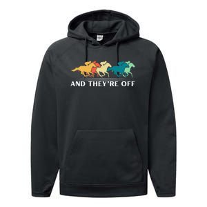 Horse Racing Funny And TheyRe Off Horse Racing Performance Fleece Hoodie