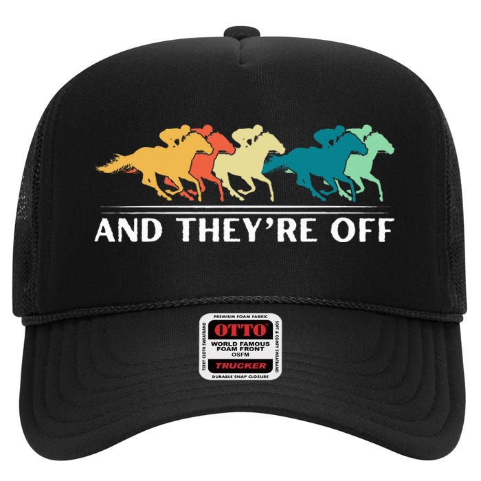 Horse Racing Funny And TheyRe Off Horse Racing High Crown Mesh Back Trucker Hat