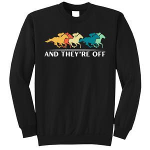 Horse Racing Funny And TheyRe Off Horse Racing Sweatshirt