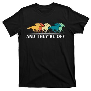 Horse Racing Funny And TheyRe Off Horse Racing T-Shirt