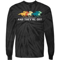 Horse Racing Funny And TheyRe Off Horse Racing Tie-Dye Long Sleeve Shirt