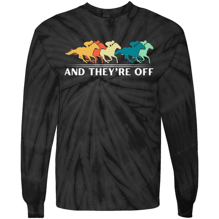 Horse Racing Funny And TheyRe Off Horse Racing Tie-Dye Long Sleeve Shirt