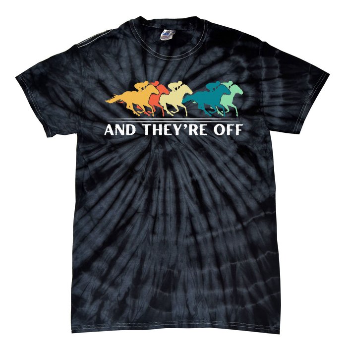 Horse Racing Funny And TheyRe Off Horse Racing Tie-Dye T-Shirt