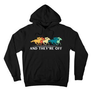 Horse Racing Funny And TheyRe Off Horse Racing Tall Hoodie