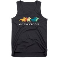 Horse Racing Funny And TheyRe Off Horse Racing Tank Top