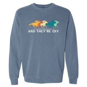 Horse Racing Funny And TheyRe Off Horse Racing Garment-Dyed Sweatshirt