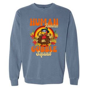 Hu Resource Gobble Squad Turkey Hr Ager Thanksgiving Gift Garment-Dyed Sweatshirt