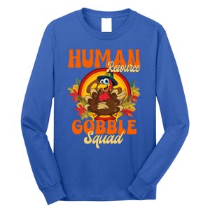 Hu Resource Gobble Squad Turkey Hr Ager Thanksgiving Gift Long Sleeve Shirt