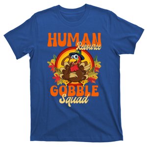 Hu Resource Gobble Squad Turkey Hr Ager Thanksgiving Gift T-Shirt