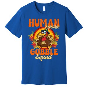 Hu Resource Gobble Squad Turkey Hr Ager Thanksgiving Gift Premium T-Shirt