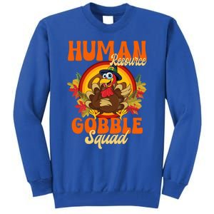 Hu Resource Gobble Squad Turkey Hr Ager Thanksgiving Gift Tall Sweatshirt