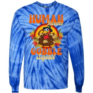 Hu Resource Gobble Squad Turkey Hr Ager Thanksgiving Gift Tie-Dye Long Sleeve Shirt