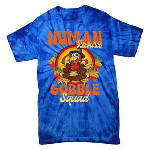 Hu Resource Gobble Squad Turkey Hr Ager Thanksgiving Gift Tie-Dye T-Shirt