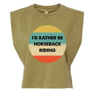 Horseback Rider Great Gift I'd Rather Be Horseback Riding Funny Gift Garment-Dyed Women's Muscle Tee