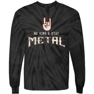 Hard Rock Heavy Metal Be Kind And Stay Metal Tie-Dye Long Sleeve Shirt