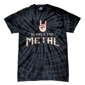 Hard Rock Heavy Metal Be Kind And Stay Metal Tie-Dye T-Shirt