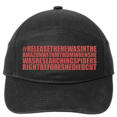 Hashtag #Releasethehewasintheamazonwithmymomwhenshe 7-Panel Snapback Hat