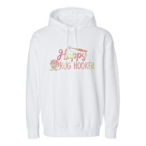 Happy Rug Hooker Cute Rug Hooking Gift Garment-Dyed Fleece Hoodie