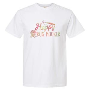 Happy Rug Hooker Cute Rug Hooking Gift Garment-Dyed Heavyweight T-Shirt