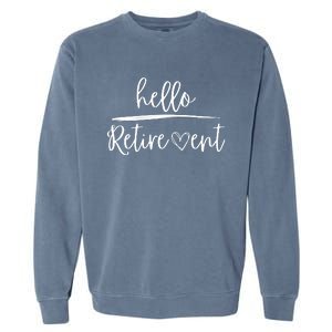 Hello Retirement Garment-Dyed Sweatshirt