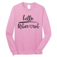 Hello Retirement Long Sleeve Shirt