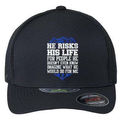 He Risks His Life Police Girlfriend Wife Cop Flexfit Unipanel Trucker Cap