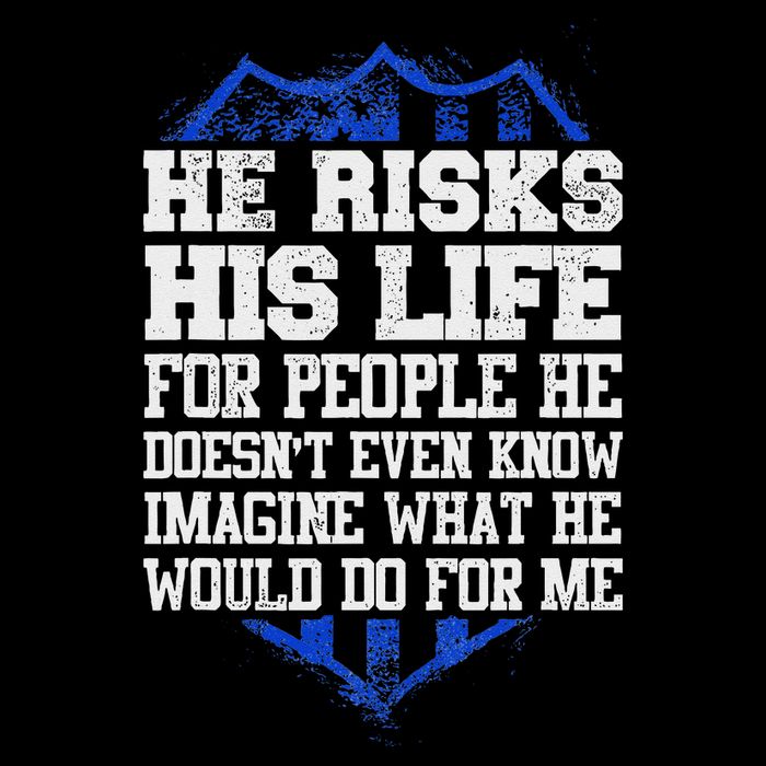 He Risks His Life Police Girlfriend Wife Cop T-Shirt