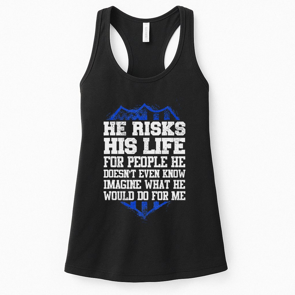 He Risks His Life Police Girlfriend Wife Cop Womens Tank Top