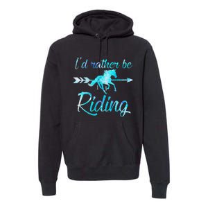 Horse Rider ID RATHER BE RIDING Horses Premium Hoodie