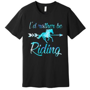 Horse Rider ID RATHER BE RIDING Horses Premium T-Shirt