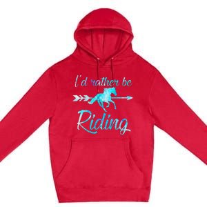 Horse Rider ID RATHER BE RIDING Horses Premium Pullover Hoodie