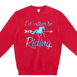 Horse Rider ID RATHER BE RIDING Horses Premium Crewneck Sweatshirt