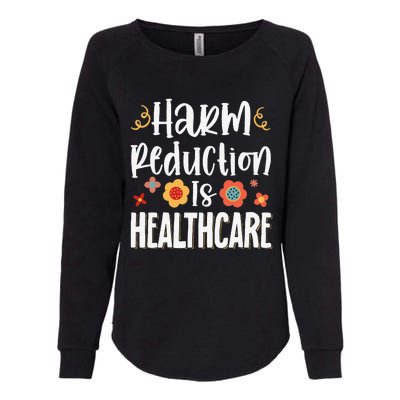 Harm Reduction Is Healthcare Womens California Wash Sweatshirt