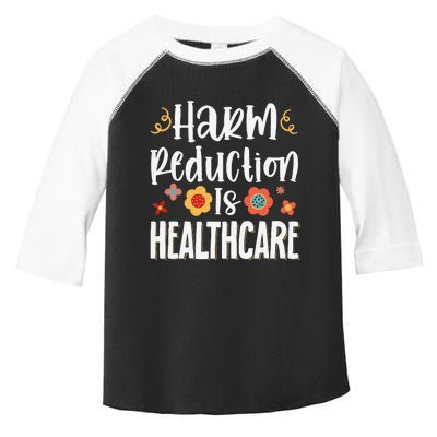 Harm Reduction Is Healthcare Toddler Fine Jersey T-Shirt