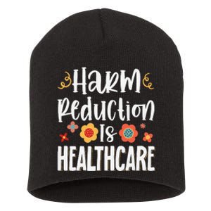 Harm Reduction Is Healthcare Short Acrylic Beanie