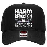 Harm Reduction Is Healthcare High Crown Mesh Back Trucker Hat