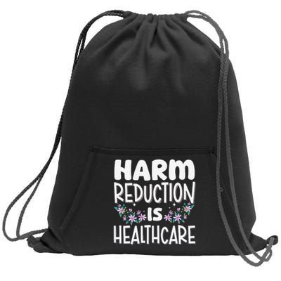 Harm Reduction Is Healthcare Sweatshirt Cinch Pack Bag