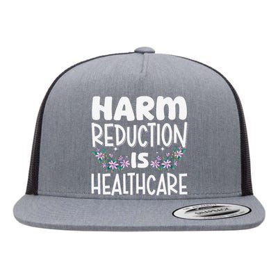 Harm Reduction Is Healthcare Flat Bill Trucker Hat