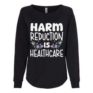 Harm Reduction Is Healthcare Womens California Wash Sweatshirt