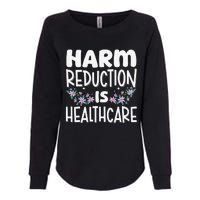 Harm Reduction Is Healthcare Womens California Wash Sweatshirt