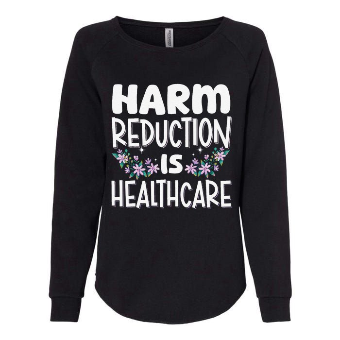 Harm Reduction Is Healthcare Womens California Wash Sweatshirt