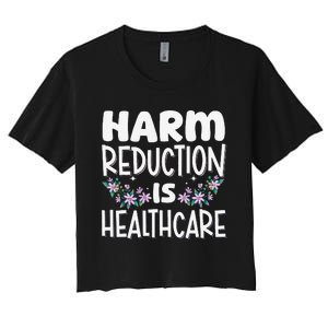 Harm Reduction Is Healthcare Women's Crop Top Tee