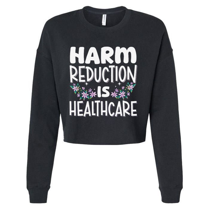 Harm Reduction Is Healthcare Cropped Pullover Crew