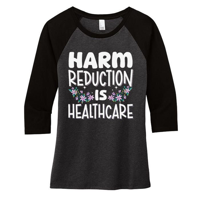 Harm Reduction Is Healthcare Women's Tri-Blend 3/4-Sleeve Raglan Shirt